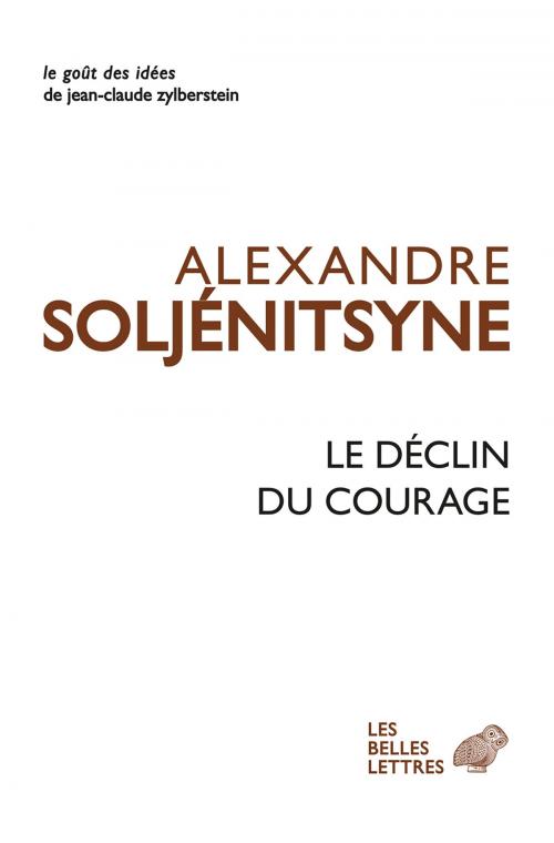 Cover of the book Le Déclin du courage by Alexandre Issaïevitch Soljénitsyne, Claude Durand, Les Belles Lettres
