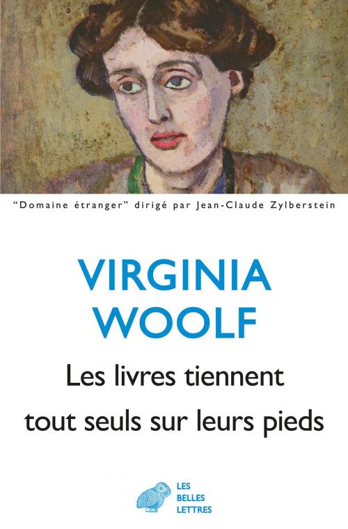 Cover of the book Les livres tiennent tout seuls sur leurs pieds by Virginia Woolf, Les Belles Lettres