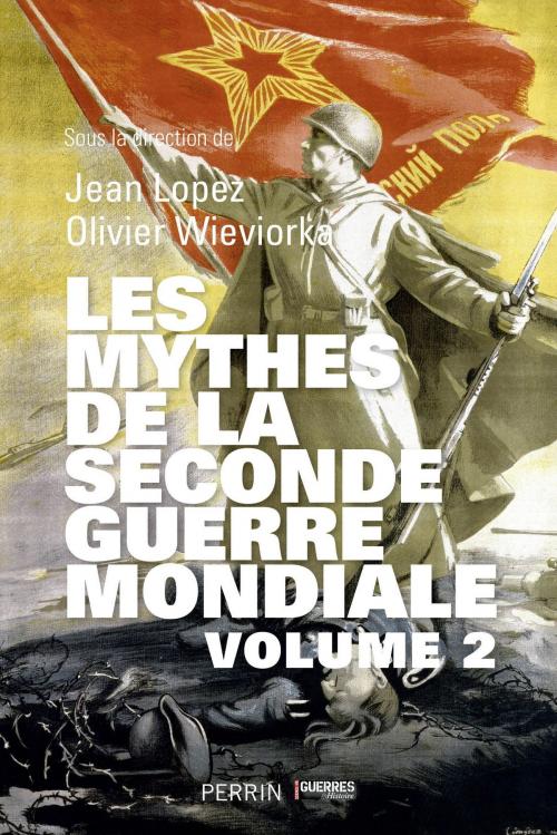 Cover of the book Les Mythes de la Seconde Guerre mondiale by COLLECTIF, Place des éditeurs