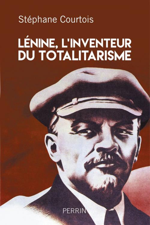 Cover of the book Lenine, L'inventeur du totalitarisme by Stéphane COURTOIS, Place des éditeurs