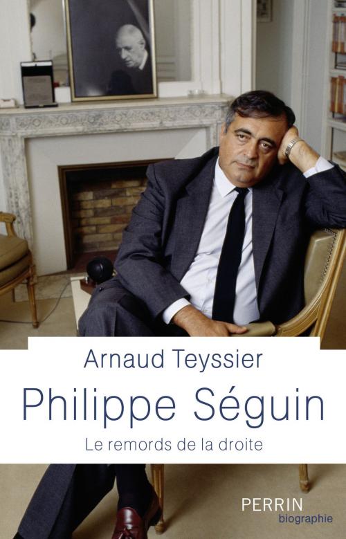 Cover of the book Philippe Séguin by Arnaud TEYSSIER, Place des éditeurs
