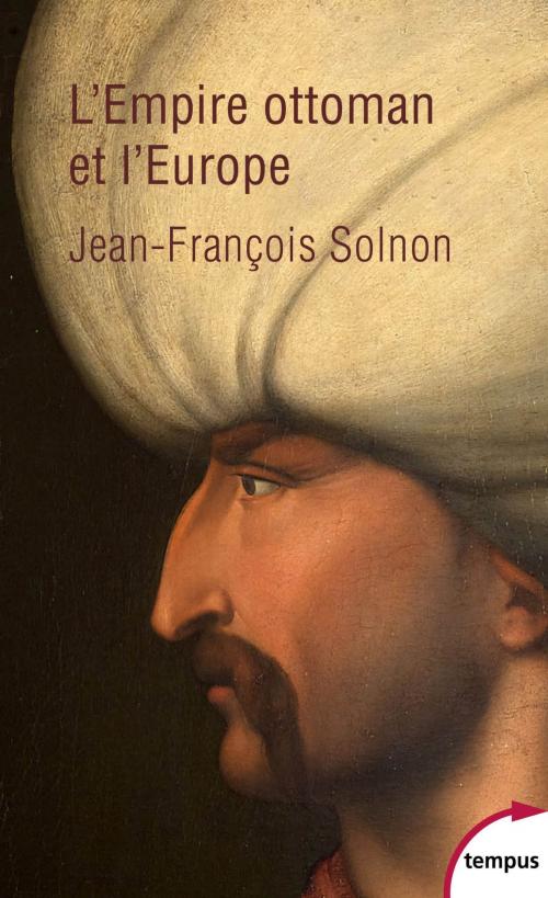 Cover of the book L'Empire ottoman et l'Europe by Jean-François SOLNON, Place des éditeurs
