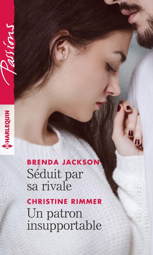 Cover of the book Séduit par sa rivale - Un patron insupportable by Brenda Jackson, Christine Rimmer, Harlequin