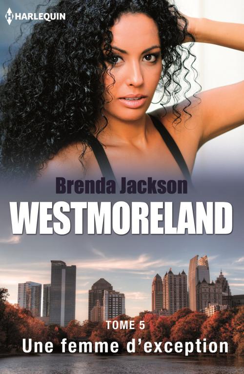 Cover of the book Une femme d'exception by Brenda Jackson, Harlequin