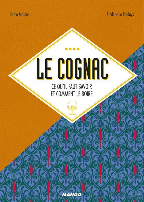 Cover of the book Le cognac by Nicole Masson, Frédéric Le Bordays, Mango
