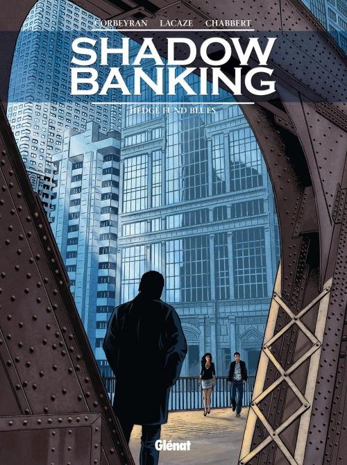 Cover of the book Shadow Banking - Tome 04 by Corbeyran, Sylvain Lacaze, Éric Chabbert, Glénat BD