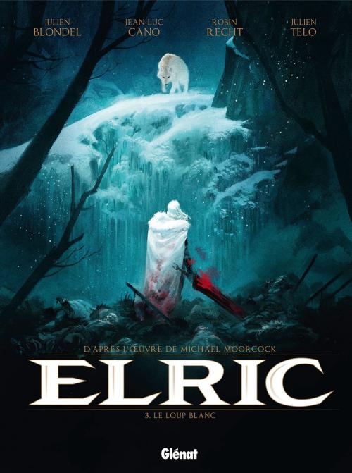 Cover of the book Elric - Tome 03 by Julien Telo, Robin Recht, Jean Bastide, Julien Blondel, Jean-Luc Cano, Michael Moorcock, Glénat BD