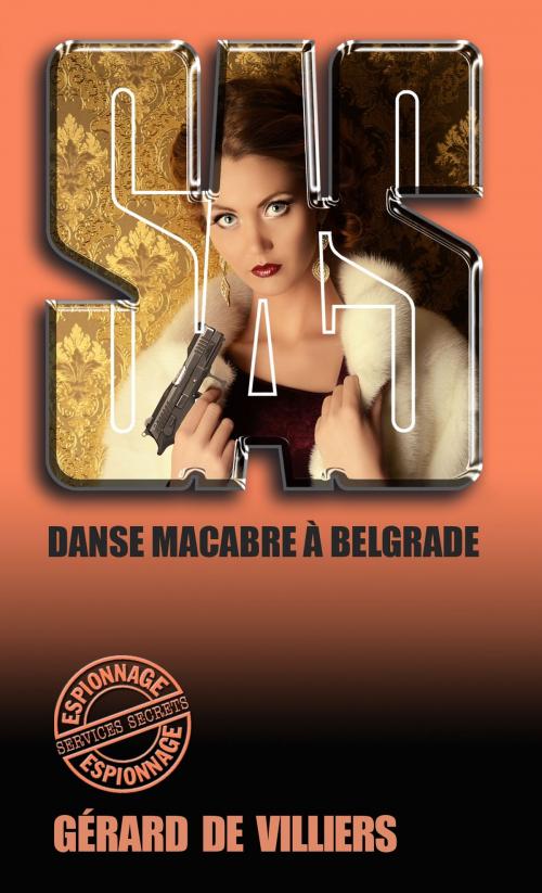 Cover of the book SAS 82 Danse macabre à Belgrade by Gérard de Villiers, Gérard de Villiers - SAS