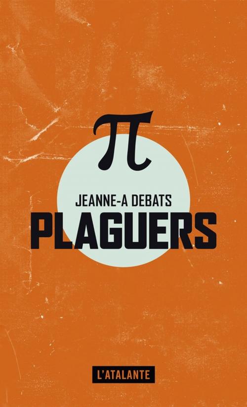 Cover of the book Plaguers by Jeanne-A Debats, L'Atalante