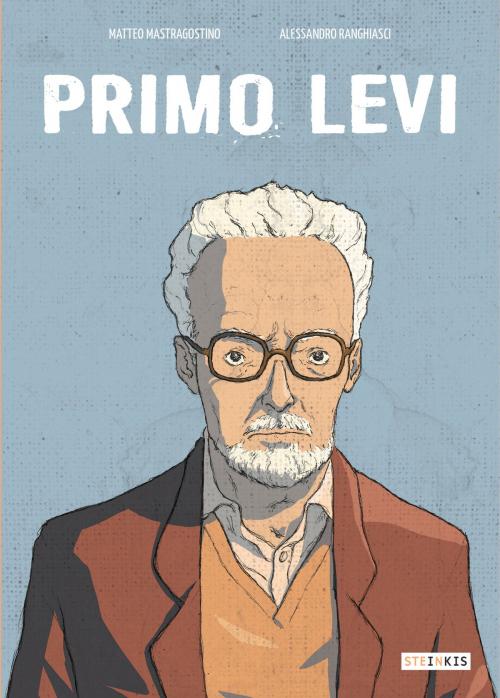 Cover of the book Primo Levi by Alessandro Ranghiasci, Matteo Mastragostino, Steinkis BD