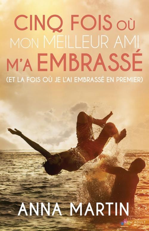 Cover of the book Cinq fois où mon meilleur ami m'a embrassé by Anna Martin, MxM Bookmark
