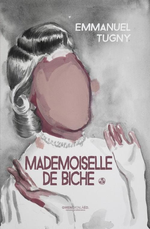 Cover of the book Mademoiselle de Biche by Emmanuel Tugny, Gwen Catalá Éditeur