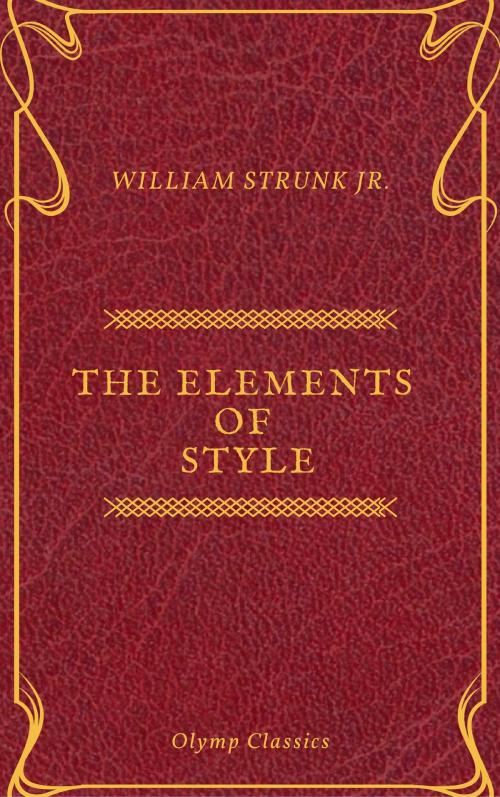Cover of the book The Elements of Style ( Olymp Classics ) by William Strunk Jr., Olymp Classics, Olymp Classics