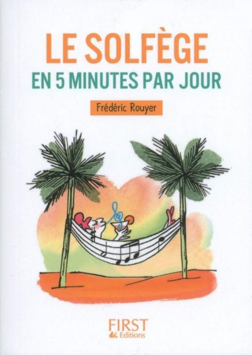 Cover of the book Petit livre - Le solfège en 5 minutes par jour by Frédéric ROUYER, edi8