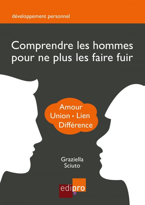 Cover of the book Comprendre les hommes pour ne plus les faire fuir by Graziella Sciuto, EdiPro