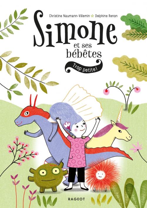 Cover of the book Simone et ses bébêtes - Trop petite ! by Christine Naumann-Villemin, Rageot Editeur
