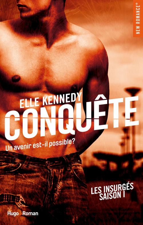 Cover of the book Conquête Les insurgés - saison 1 by Elle Kennedy, Hugo Publishing