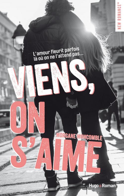 Cover of the book Viens, on s'aime by Morgane Moncomble, Hugo Publishing