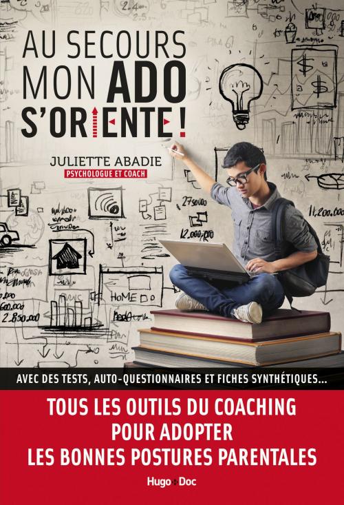 Cover of the book Au secours mon ado s'oriente ! by Juliette Abadie, Hugo Publishing