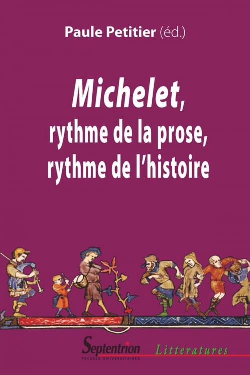 Cover of the book Michelet, rythme de la prose, rythme de l'histoire by Collectif, Presses Universitaires du Septentrion