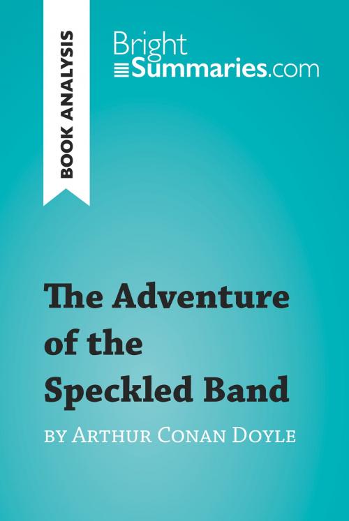 Cover of the book The Adventure of the Speckled Band by Arthur Conan Doyle (Book Analysis) by Bright Summaries, BrightSummaries.com