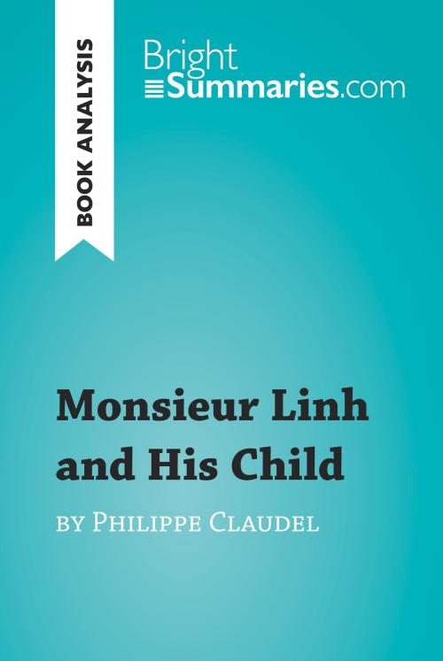 Cover of the book Monsieur Linh and His Child by Philippe Claudel (Book Analysis) by Bright Summaries, BrightSummaries.com