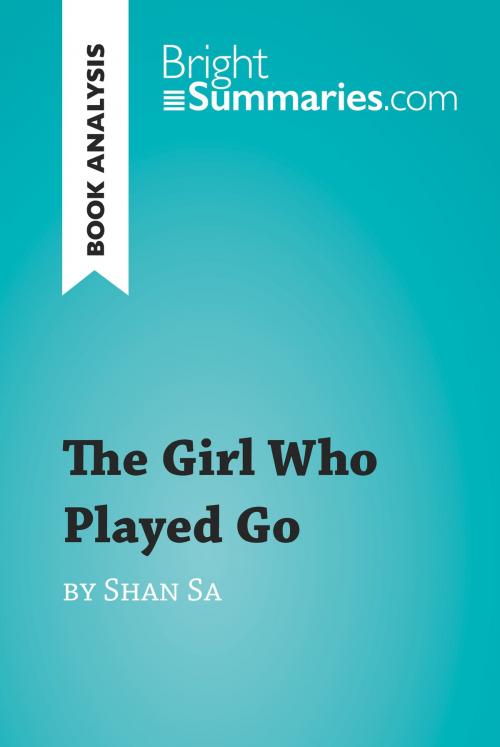 Cover of the book The Girl Who Played Go by Shan Sa (Book Analysis) by Bright Summaries, BrightSummaries.com