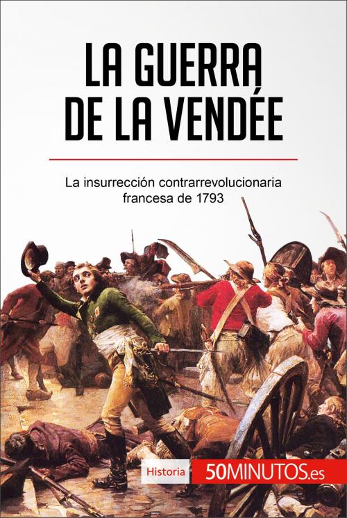 Cover of the book La guerra de la Vendée by 50Minutos.es, 50Minutos.es