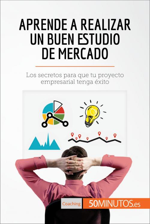 Cover of the book Aprende a realizar un buen estudio de mercado by 50Minutos.es, 50Minutos.es