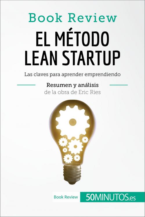 Cover of the book El método Lean Startup de Eric Ries (Book Review) by 50Minutos.es, 50Minutos.es