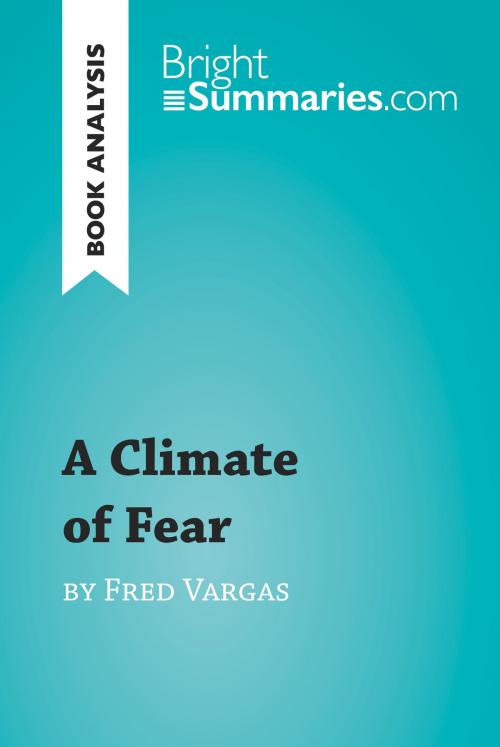 Cover of the book A Climate of Fear by Fred Vargas (Book Analysis) by Bright Summaries, BrightSummaries.com