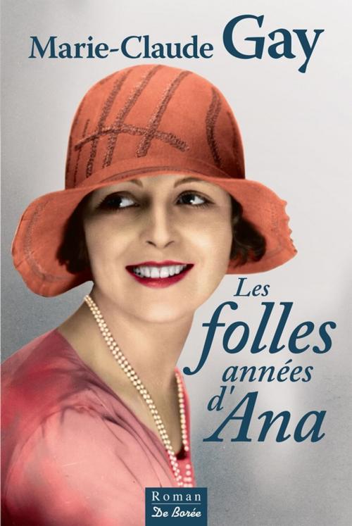 Cover of the book Les Folles années d'Ana by Marie-Claude Gay, De Borée
