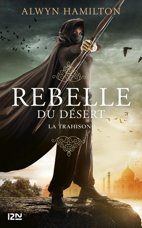 Cover of the book Rebelle du désert - tome 2 : La trahison by Alwyn HAMILTON, Univers Poche