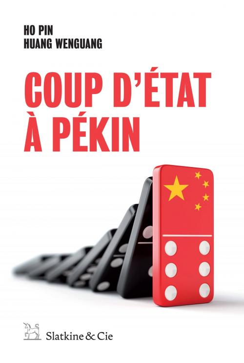 Cover of the book Coup d'État à Pékin by Ho Pin, Huang WenGuang, Slatkine & Cie