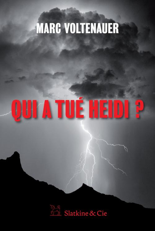 Cover of the book Qui a tué Heidi ? by Marc Voltenauer, Slatkine & Cie