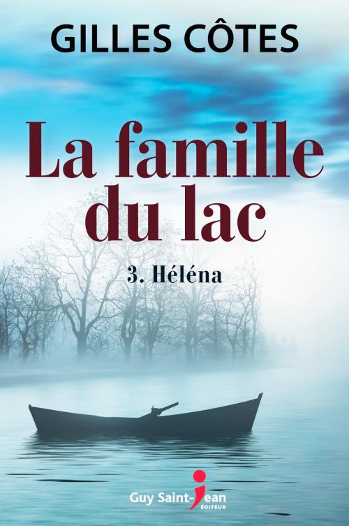 Cover of the book La famille du lac, tome 3 by Gilles Côtes, Guy Saint-Jean Editeur