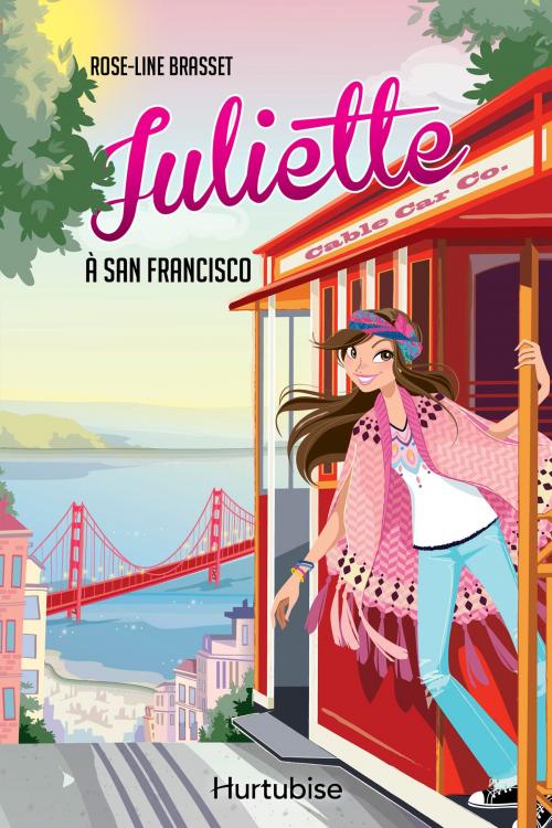Cover of the book Juliette à San Francisco by Rose-Line Brasset, Éditions Hurtubise