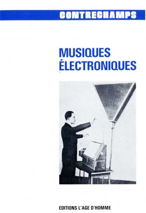 Cover of the book Musiques électroniques by Collectif, Éditions Contrechamps