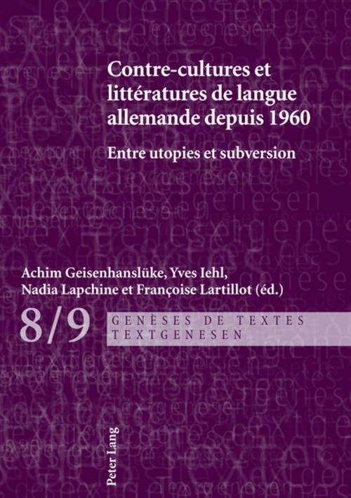 Cover of the book Contre-cultures et littératures de langue allemande depuis 1960 by , Peter Lang