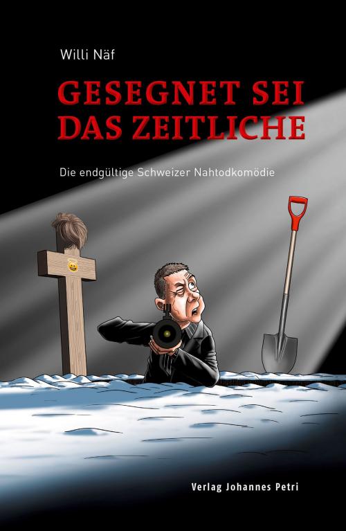 Cover of the book Gesegnet sei das Zeitliche by Willi Näf, Verlag Johannes Petri