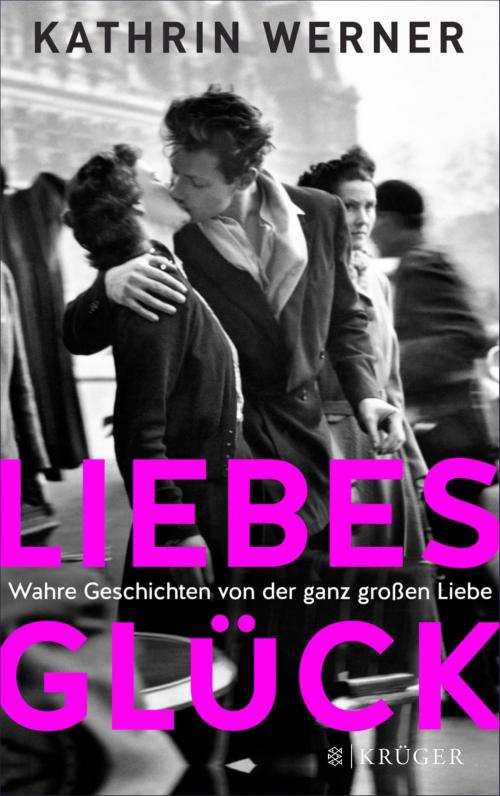Cover of the book Liebesglück by Kathrin Werner, FISCHER E-Books
