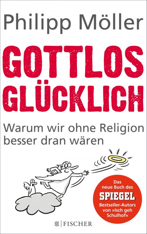 Cover of the book Gottlos glücklich by Philipp Möller, FISCHER E-Books