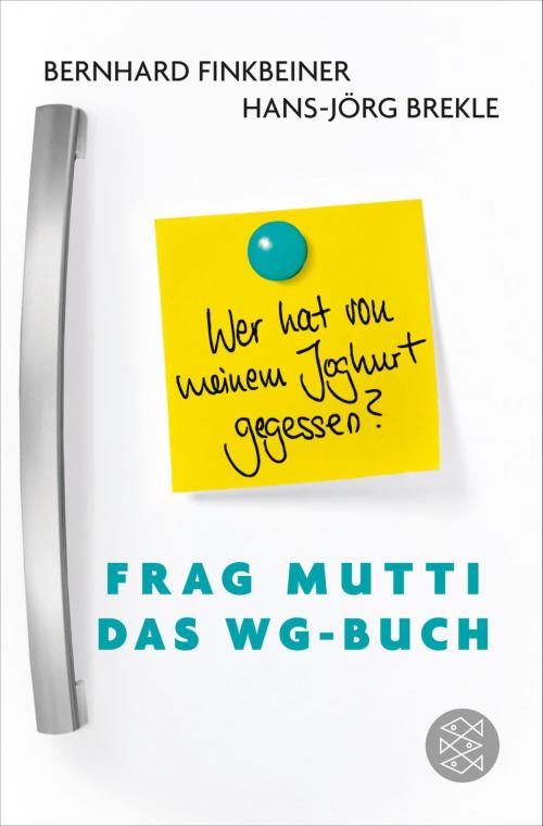Cover of the book Frag Mutti - Das WG-Buch by Bernhard Finkbeiner, Hans-Jörg Brekle, Tabea Mußgnug, FISCHER E-Books