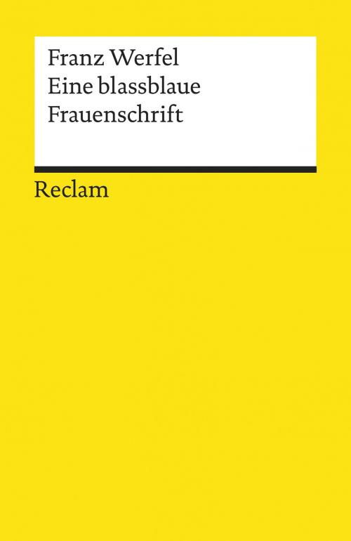 Cover of the book Eine blassblaue Frauenschrift by Franz Werfel, Michael Scheffel, Reclam Verlag