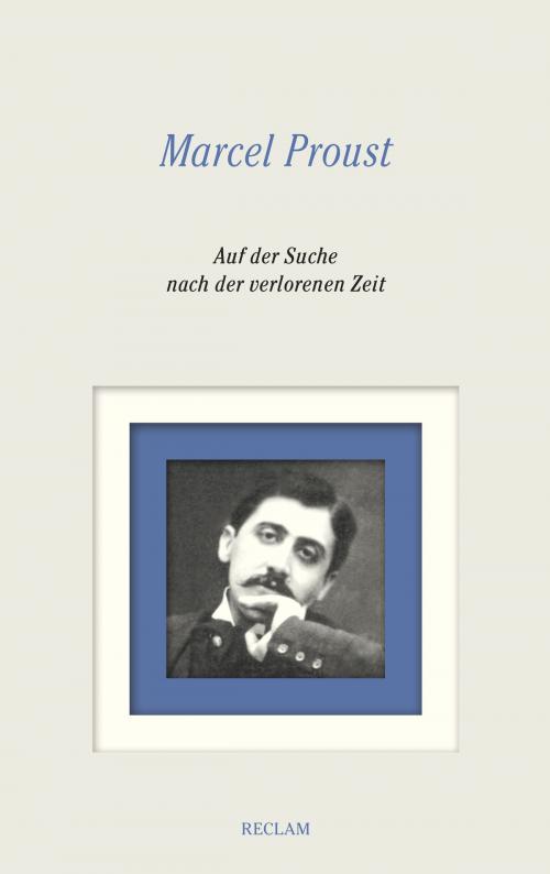 Cover of the book Auf der Suche nach der verlorenen Zeit. Gesamtausgabe by Marcel Proust, Bernd-Jürgen  Fischer, Reclam Verlag