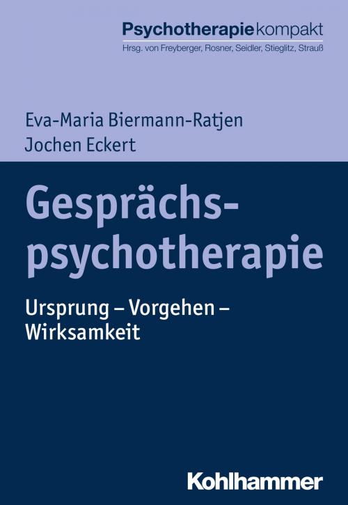 Cover of the book Gesprächspsychotherapie by Eva-Maria Biermann-Ratjen, Jochen Eckert, Harald Freyberger, Rita Rosner, Günter H. Seidler, Rolf-Dieter Stieglitz, Bernhard Strauß, Kohlhammer Verlag