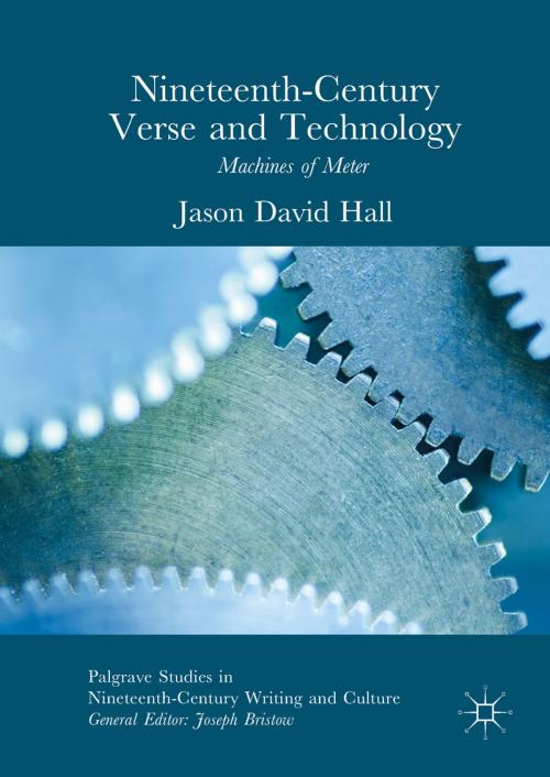 Cover of the book Nineteenth-Century Verse and Technology by Jason David Hall, Springer International Publishing