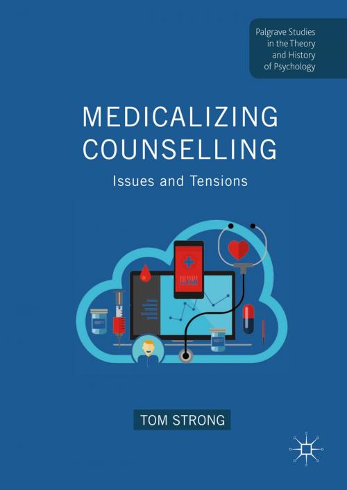 Cover of the book Medicalizing Counselling by Tom Strong, Springer International Publishing