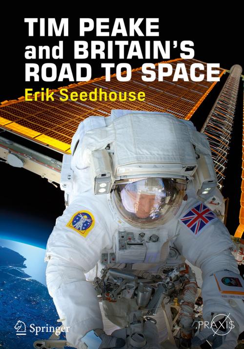 Cover of the book TIM PEAKE and BRITAIN'S ROAD TO SPACE by Erik Seedhouse, Springer International Publishing
