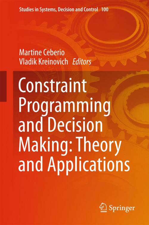 Cover of the book Constraint Programming and Decision Making: Theory and Applications by , Springer International Publishing
